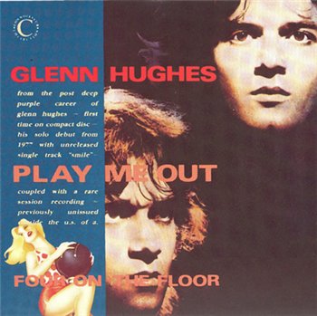 Glenn Hughes: 1990 "Play Me Out / Four On The Floor"