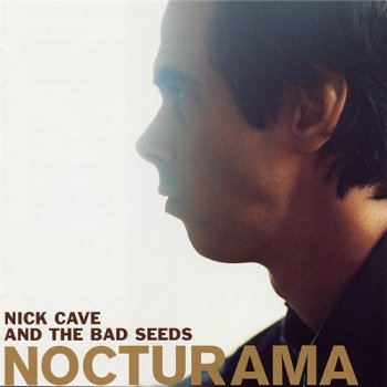 Nick Cave & The Bad Seeds - NOCTURAMA 2003
