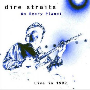 Dire Straits - On Every Planet (bootleg) 1992