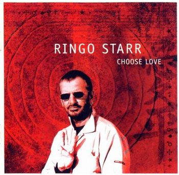 Ringo Starr: © 2005 "Choose Love"