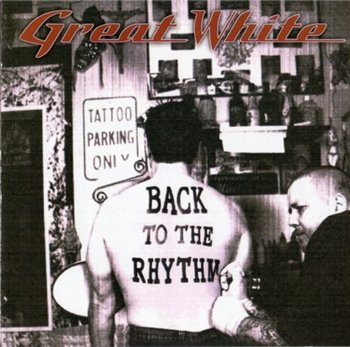 Great White: © 2007 "Back To The Rhythm"