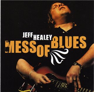 The Jeff Healey Band - Mess of Blues (2008)