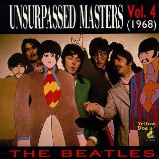 The Beatles: © 1989 Unsurpassed Masters ® 1968 "Unsurpassed Masters vol.4"