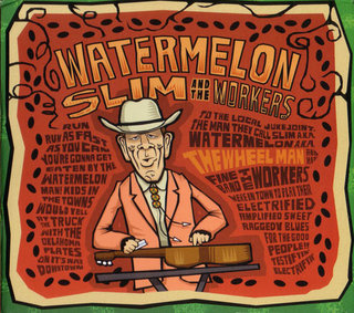 Watermelon Slim And The Workers - The Wheel Man (2007)