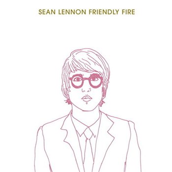 Sean Lennon: © 2006 "Friendly Fire"
