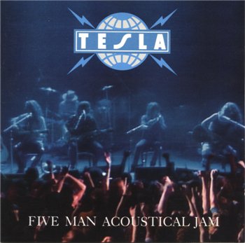 Tesla: © 1990 "Five Man Acoustical Jam"