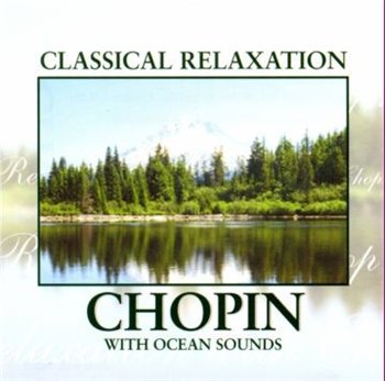 NORTHSTAR ORCHESTRA: © 1999 "Classical Relaxation"Chopin With Ocean Sounds