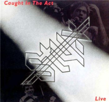 Styx: © 1984 "Caught In The Act"(LIVE)
