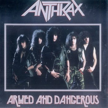 Anthrax: © 1985 - "Armed And Dangerous"[EP](Reissue 1992)