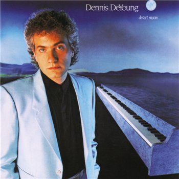 Dennis DeYoung (ex-Styx): © 1984 - "Desert Moon"