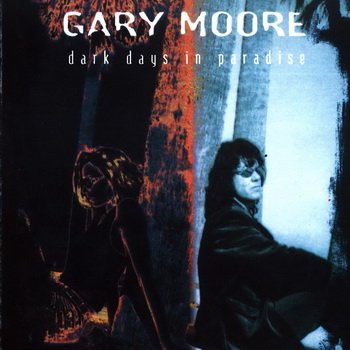 Gary Moore: © 1997 "Dark Days In Paradise"