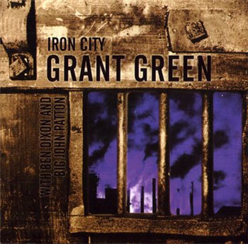 Grant Green: © 1967 "Iron City"