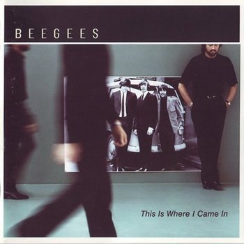 Bee Gees: © 2001 "This Is Where I Came In"