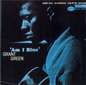Grant Green: © 1963 "Am I Blue"