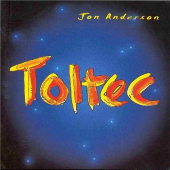 Jon Anderson(Yes): © 1996 - "Toltec"