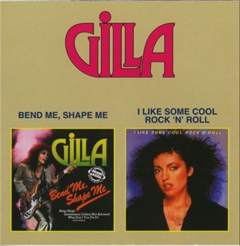 Gilla: © 2001 "Bend Me, Shape Me & I Like Some Cool Rock 'n' Roll"