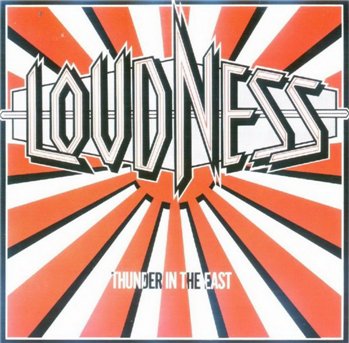 Loudness: © 1985 "Thunder In The East"(Reissue 2005)