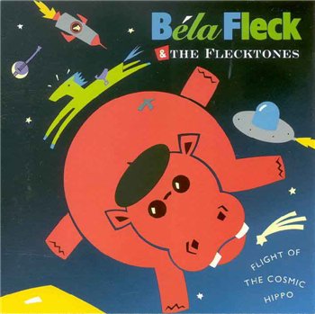 Bela Fleck & the Flecktones: © 1991 "Flight of the Cosmic Hippo"