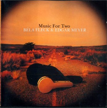 Bela Fleck & Edgar Meyer: © 2004 "Music for Two"