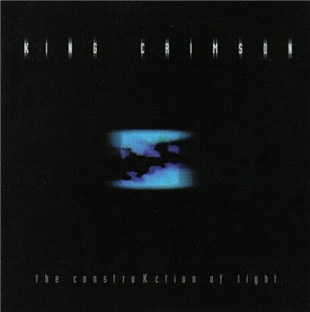 King Crimson: © 2000"The ConstruKction Of Light"