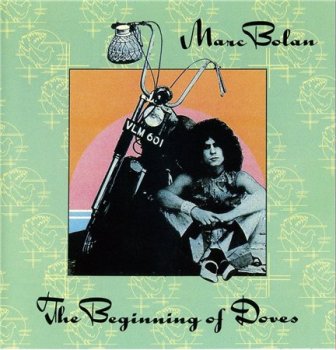Marc Bolan - The Beginning Of Doves 1974