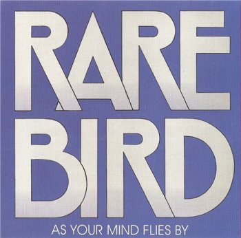 Rare Bird - As Your Mind Flies By (Издание 1999) 1970