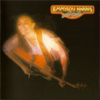 Emmylou Harris - Last Date (Издание 2000) 1982