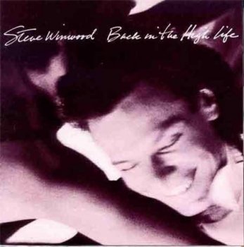 Steve Winwood (Traffic) - Back In The High Life (MFSL Remaster 1994) 1986