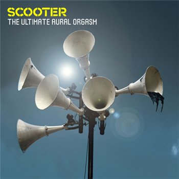 Scooter - The Ultimate Aural Orgasm (Limited Deluxe Edition) 2007