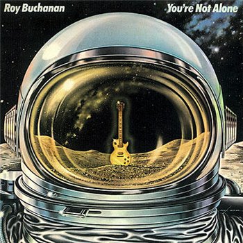 Roy Buchanan: © 1978 "You're not alone"