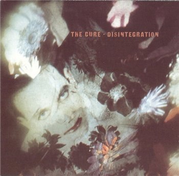 The Cure - Disintegration 1989