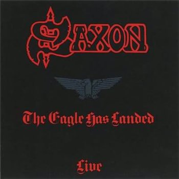 Saxon: © 1982 "The Eagle Has Landed – Live"