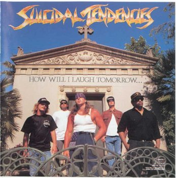 Suicidal Tendencies - How Will I Laugh Tomorrow When I Can't Evan Smile Today 1988