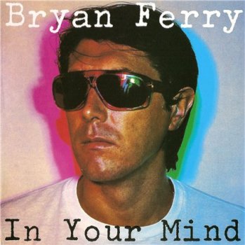Bryan Ferry - In Your Mind (Remaster 1999) 1977