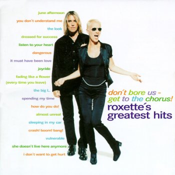 Roxette - Don't bore us, get to the Chorus! 1995