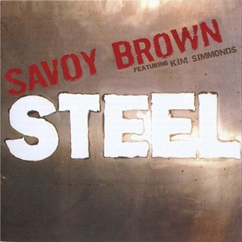Savoy Brown - Steel 2006