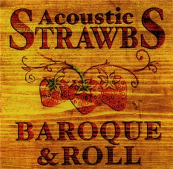 Strawbs - Acoustic Strawbs: Baroque & Roll 2001