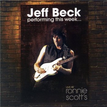 Jeff Beck - Performing This Week ... Live at Ronnie Scott's 2008