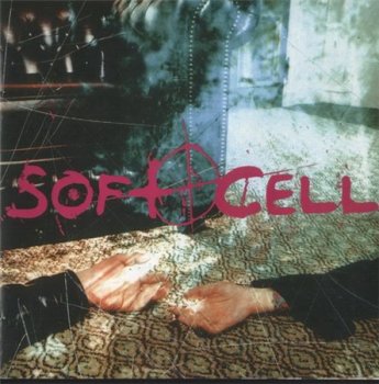 Soft Cell - Cruelty Without Beauty 2002