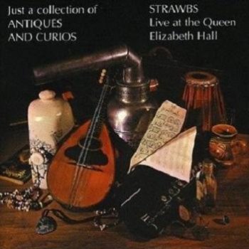 Strawbs - Just a Collection of Antiques and Curios 1970