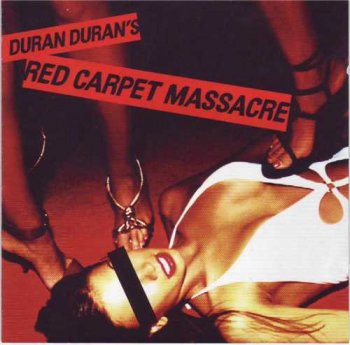 Duran Duran: © 2007 "Red Carpet Massacre"