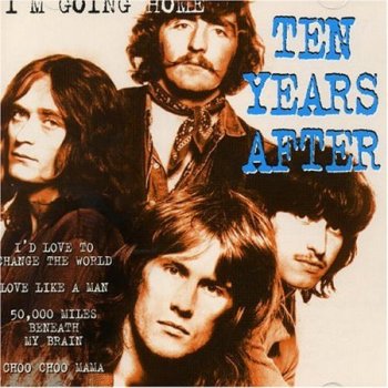 Ten Years After - I'm Going Home 1996