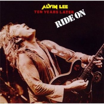 Alvin Lee & Ten Years Later - Ride On (Issue Germany 2000) 