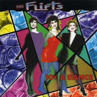 The Flirts - 10c A Dance (1982)