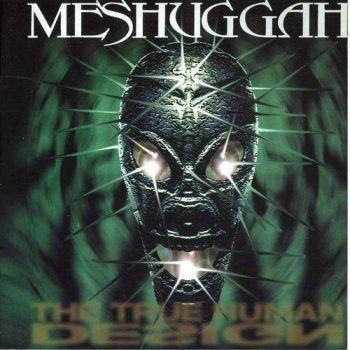 Meshuggah - The True Human Design (EP, 1997)