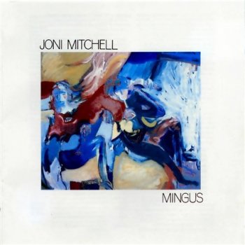 Joni Mitchell - Mingus (Asylum 1990) 1979