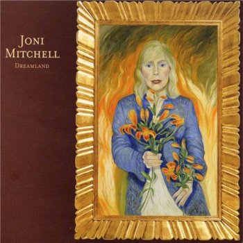 Joni Mitchell - Dreamland 2004