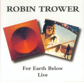 Robin Trower - For Earth Below 1975 / Live 1976