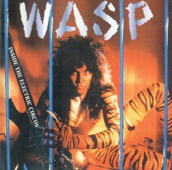 W.A.S.P.  - Inside The Electric Circus - 1987