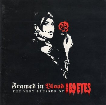 The 69 Eyes - Framed In Blood - The Very Blessed Of The 69 Eyes 2003